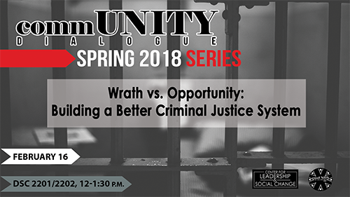 Community Dialogue Series: Wrath vs. Opportunity: Building a Better Criminal Justice System