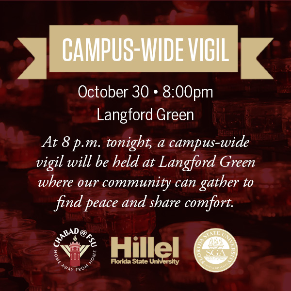 Campus-wide Vigil. October 30, 8 pm, Langford Green. At 8 p.m. tonight, a campus-wide vigil will be held at Langford Green where our community can gather to find peace and share comfort.