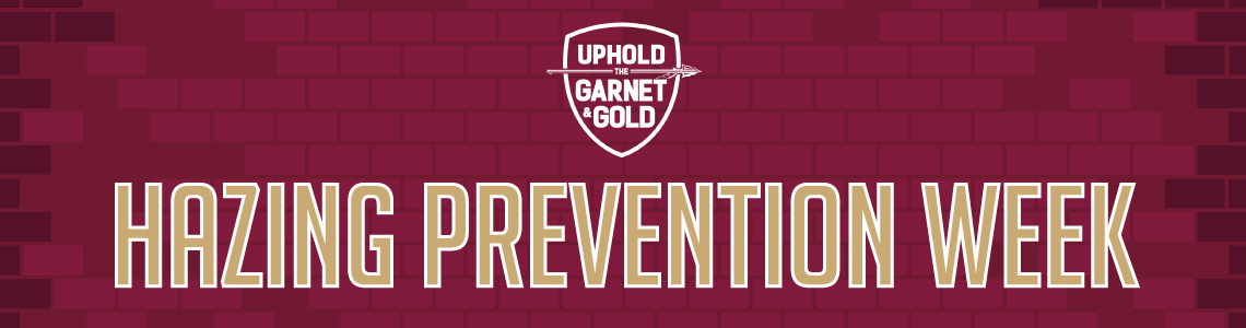 Uphold the Garnet and Gold: Hazing Prevention Week