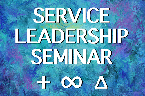 The words Service Leadership Seminar above a plus sign, infinity symbol, and a triangle
