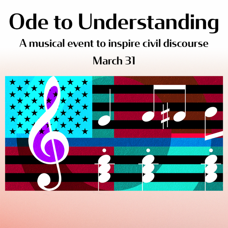 Ode to Understanding: A musical event to inspire civil discourse